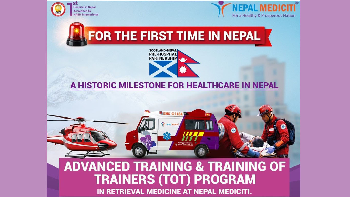 नेपाल मेडिसिटीद्वारा नेपालमै पहिलो पटक अन्तर्राष्ट्रियस्तरको ‘रिट्रिभल मेडिसिन’ सम्बन्धी तालिमको आयोजना